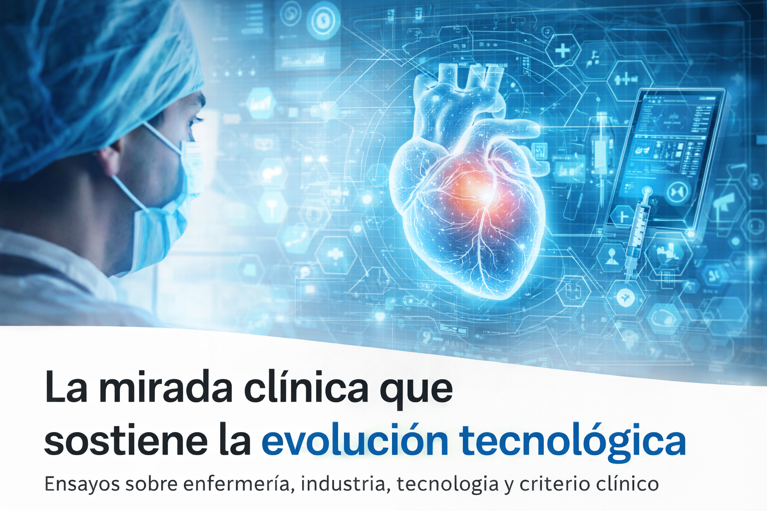 La mirada clínica que sostiene la evolución tecnológica
